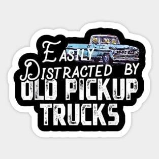 Easily Distracted By Old Pickup Trucks - Cute Trucker Sticker